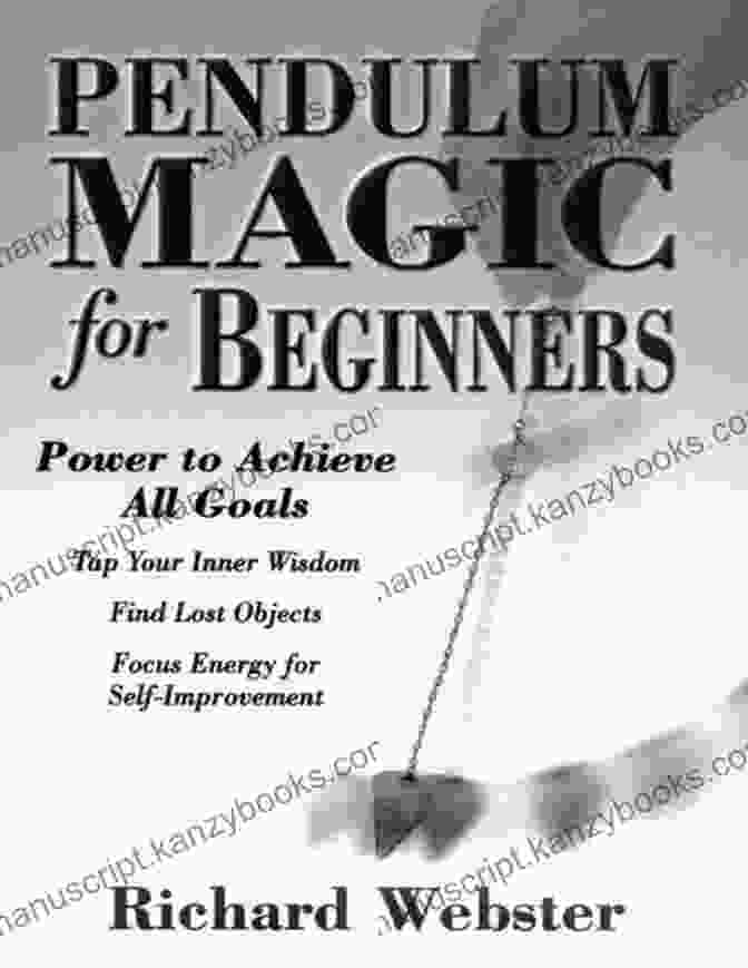 Tap Into Your Inner Wisdom For Beginners By Llewellyn Pendulum Magic For Beginners: Tap Into Your Inner Wisdom (For Beginners (Llewellyn S))