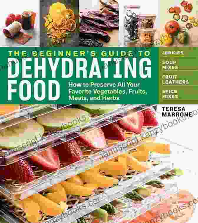 The Complete Guide To Canning, Dehydrating, Fermenting, And Preserving Fruits Book Cover Handbook Of Pressure Canning And Food Preservation : The Complete Guide To Canning Dehydrating Fermenting And Preservation Of Fruits Vegetables Meats And More