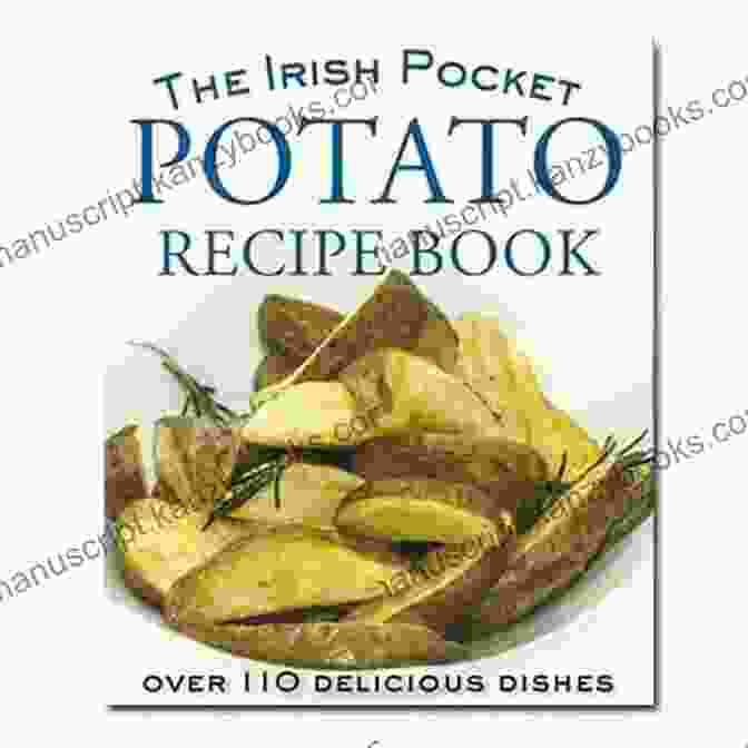 The Ultimate Irish Potato Cookbook Irish Potato Cookbook: Traditional Irish Recipes