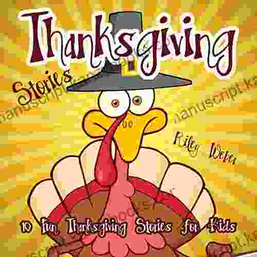 Thanksgiving Stories: 10 Fun Thanksgiving Stories For Kids (Thanksgiving For Kids 1)