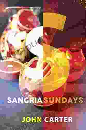 Sangria Sundays: 470+Recipes Of Sangrias Cocktails And Other Alcoholic Party Drinks (Cocktail Recipe 1)