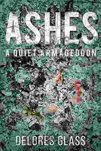 Ashes: A Quiet Armageddon Frank MacEowen