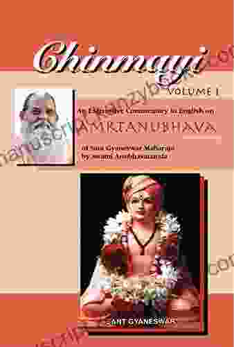 Chinmayi Volume 1: Commentary On Sant Gyaneshwar S Amritanubhava