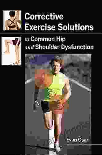 Corrective Exercise Solutions to Common Hip and Shoulder Dysfunction