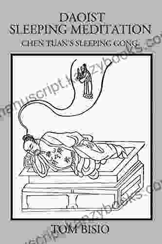 Daoist Sleeping Meditation: Chen Tuan S Sleeping Gong