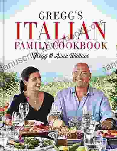 Gregg S Italian Family Cookbook Gregg Wallace