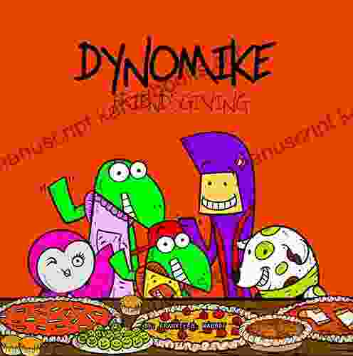 Dynomike: Friendsgiving : (Children S Thanksgiving Kids On Friendship Kids Picture Books) (Dynomike Teaches 4)