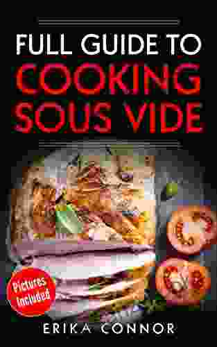 Sous Vide Full Guide To Cooking Sous Vide Recipes Top Techniques Of Low Temperature Cooking Processes : Sous Vide Cooker Recipes With Pictures