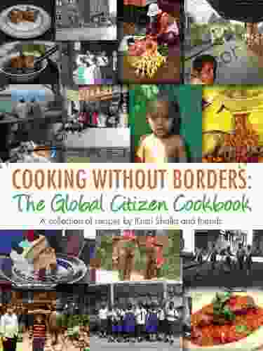 Cooking Without Borders : The Global Citizen Cookbook