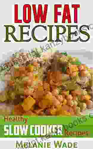 Low Fat Recipes: Healthy Slow Cooker Recipes (Healthy Delights 1)