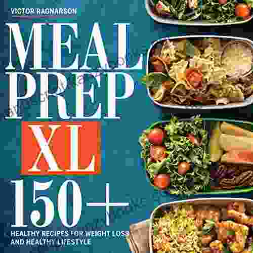 MEAL PREP XL: 150+ Healthy Recipes For Weight Loss And Healthy Lifestyle