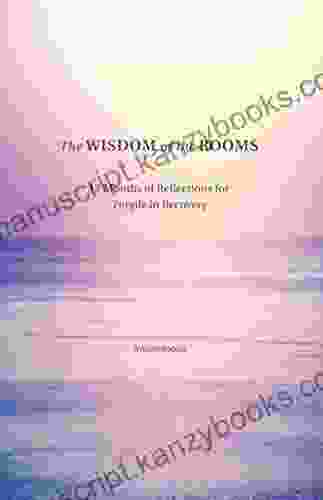 The Wisdom of the Rooms: 12 Months of Reflections for People in Recovery