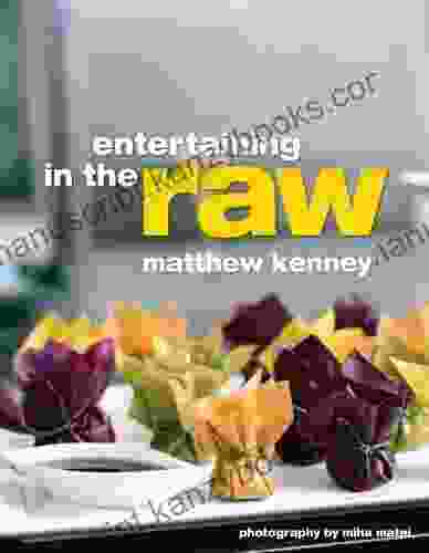 Entertaining In The Raw Matthew Kenney