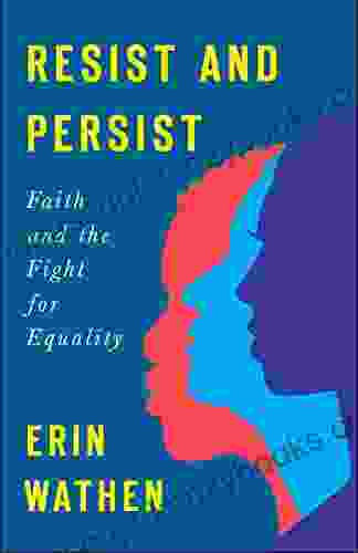 Resist and Persist: Faith and the Fight for Equality