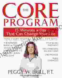 The Core Program: Fifteen Minutes A Day That Can Change Your Life