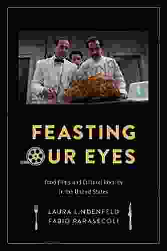 Feasting Our Eyes: Food Films and Cultural Identity in the United States