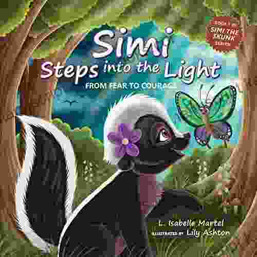 Simi Steps Into The Light: From Fear To Courage (Simi The Skunk 1)