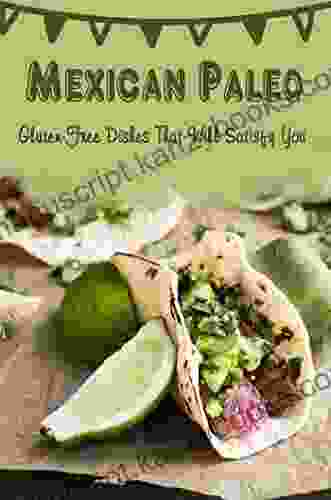 Mexican Paleo: Gluten Free Dishes That Will Satisfy You