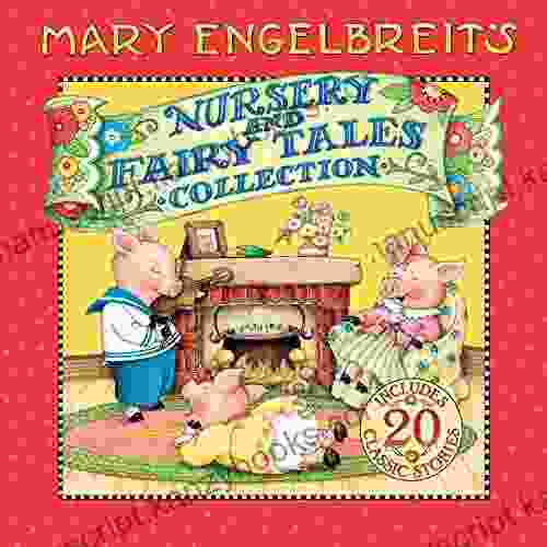 Mary Engelbreit S Nursery And Fairy Tales Collection: A Treasury Of Children S Classics