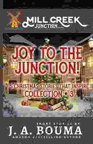 Joy To The Junction : 5 Small Town Christmas Stories That Inspire (Mill Creek Junction)