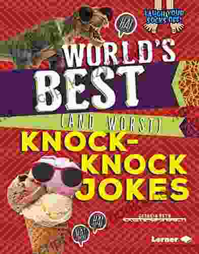 World S Best (and Worst) Knock Knock Jokes (Laugh Your Socks Off )