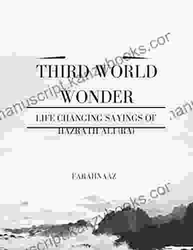 Third World Wonder: Life Changing Sayings Of Hazrath Ali