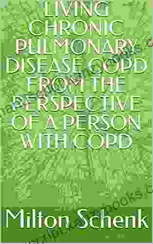 LIVING CHRONIC PULMONARY DISEASE COPD FROM THE PERSPECTIVE OF A PERSON WITH COPD