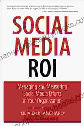 Social Media ROI: Managing And Measuring Social Media Efforts In Your Organization (Que Biz Tech)