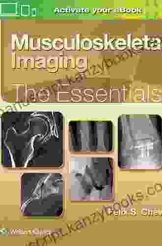 Musculoskeletal Imaging: The Essentials Felix S Chew