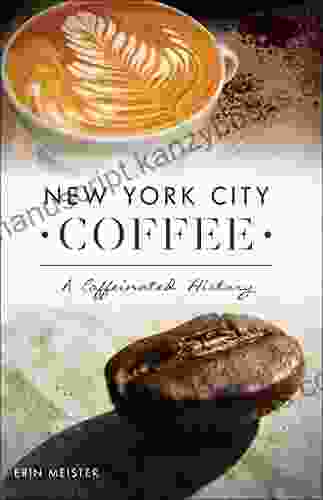 New York City Coffee: A Caffeinated History (American Palate)