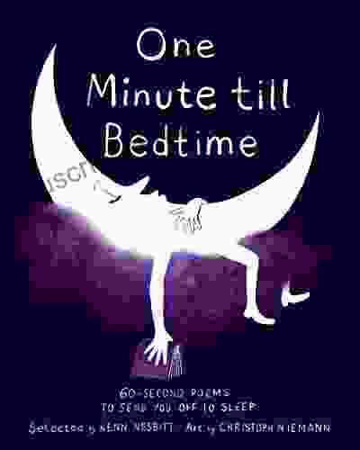 One Minute Till Bedtime: 60 Second Poems To Send You Off To Sleep