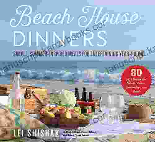 Beach House Dinners: Simple Summer Inspired Meals for Entertaining Year Round