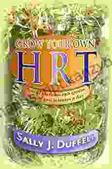 Grow Your Own HRT: Sprout Hormone Rich Greens In Only Two Minutes A Day