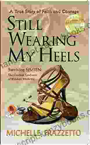 Still Wearing My Heels: Surviving SJS/TEN: The Cruelist Syndrome Of Modern Medicine