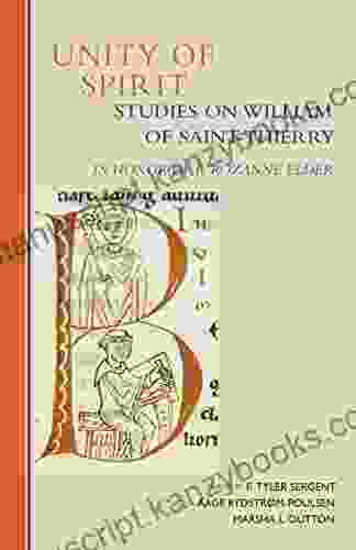 Unity Of Spirit: Studies On William Of Saint Thierry In Honor Of E Rozanne Elder (Cistercian Studies 268)