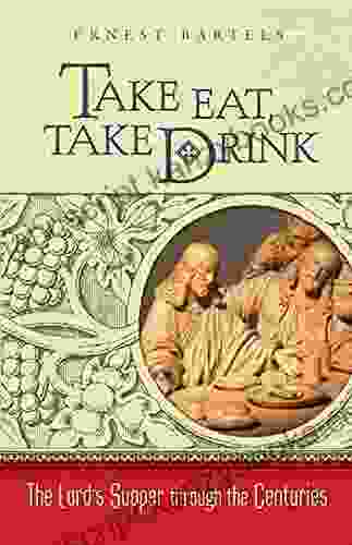 Take Eat Take Drink Ernest Bartels