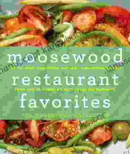 Moosewood Restaurant Favorites: The 250 Most Requested Naturally Delicious Recipes From One Of America S Best Loved Restaurants