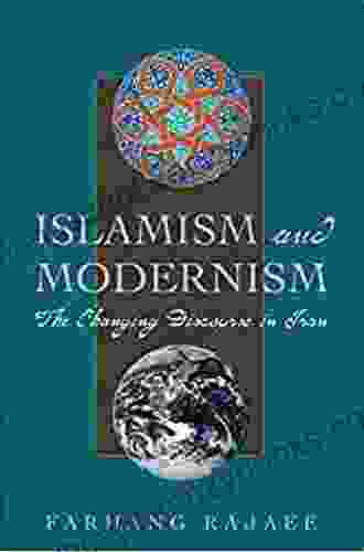 Islamism And Modernism: The Changing Discourse In Iran (CMES Modern Middle East 24)