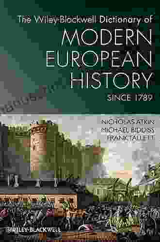 The Wiley Blackwell Dictionary Of Modern European History Since 1789