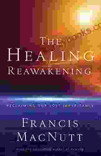 The Healing Reawakening: Reclaiming Our Lost Inheritance