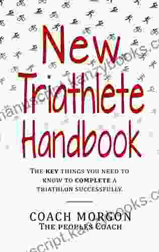 New Triathlete Handbook: The Key Things You Need To Know To Complete A Triathlon