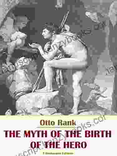 The Myth Of The Birth Of The Hero