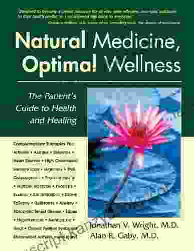 Natural Medicine Optimal Wellness: The Patient S Guide To Health And Healing