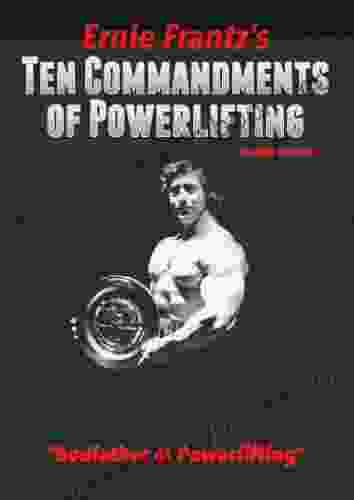 Ernie Frantz s Ten Commandments of Powerlifting Second Edition