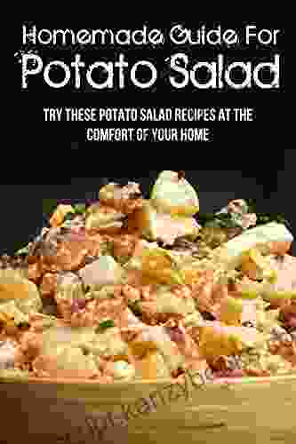 Homemade Guide For Potato Salad: Try These Potato Salad Recipes At The Comfort Of Your Home