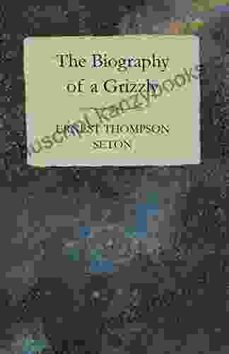 The Biography Of A Grizzly