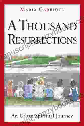 A Thousand Resurrections Maria Garriott