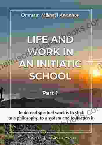 Life And Work In An Initiatic School: Training For The Divine