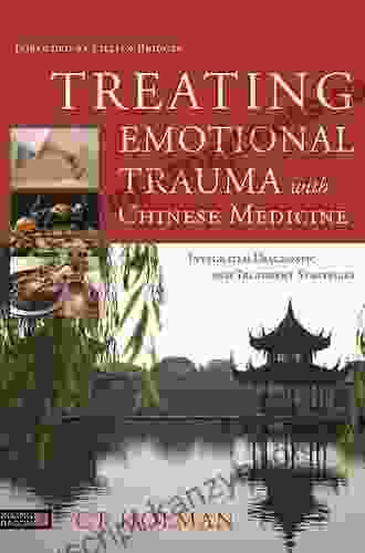 Treating Emotional Trauma With Chinese Medicine: Integrated Diagnostic And Treatment Strategies