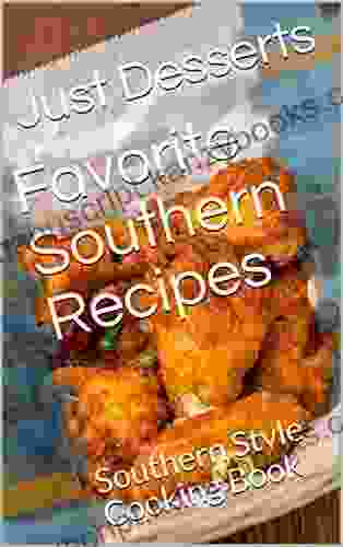 Favorite Southern Recipes: Southern Style Cooking